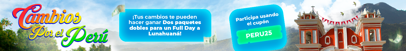 Banner de promoción Chapa Cambio con el cupón PERU25 para ganar un full day a Lunahuaná.